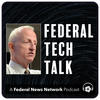 Federal News Network’s “Federal Tech Talk” podcast