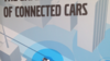 Connected Cars Will Rely on Technology, Partnership and Policy